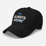 Always Wavin' - Dad Hat