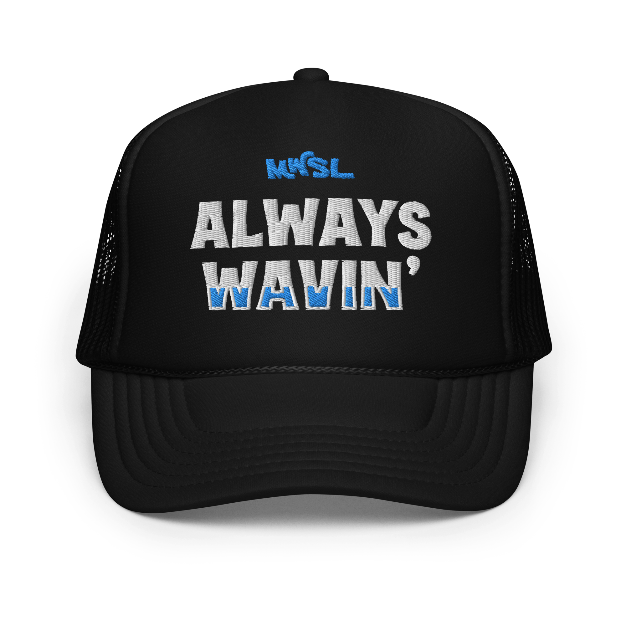 Always Wavin' - Foam Trucker Hat